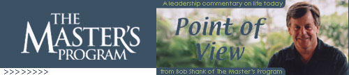 The Point of View - A Weekly Commentary by Bob Shank